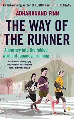 The Way of the Runner: A journey into the fabled world of Japanese running (English Edition) The Way of the Runner: A journey into the fabled world of Japanese running (English Edition)