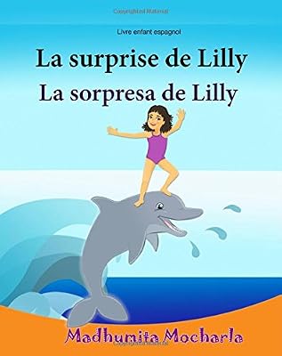 Livre enfant espagnol: La surprise de Lilly: Un livre d'images pour les enfants (Edition bilingue français-espagnol), apprendre l'espagnol,Texte Espagnol et Français, espagnol francais