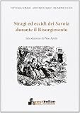 Stragi ed eccidi dei Savoia durante il Risorgimento
