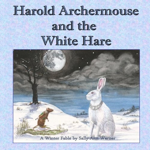 Download Harold Archermouse and the White Hare: A Winter Fable Download Harold Archermouse and the White Hare: A Winter Fable
