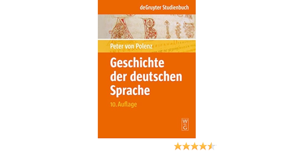 Geschichte Der Deutschen Sprache De Gruyter Studienbuch Amazon De Wolf Norbert Richard Wolf Norbert Richard Polenz Peter Von Bucher