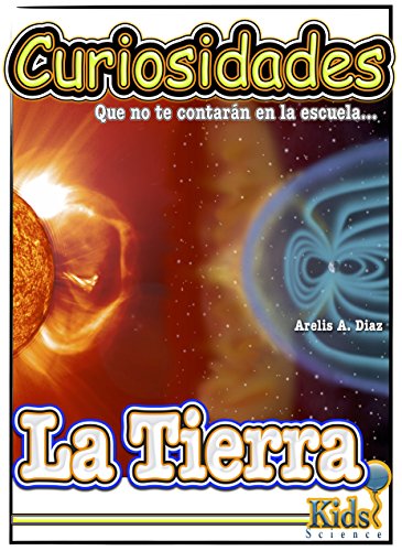 Download Libro para niños - La Tierra (Curiosidades que no te contarán en la escuela nº 1) Download Libro para niños - La Tierra (Curiosidades que no te contarán en la escuela nº 1)