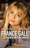 France Gall : Le destin d'une star courage