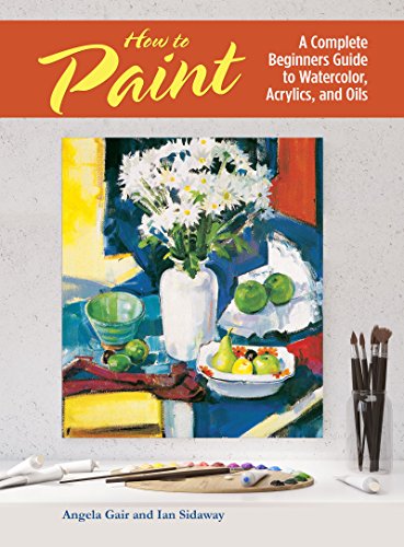 Pdf Free How To Paint A Complete Beginners Guide To Watercolor