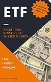 ETF Alles, was Einsteiger wissen müssen: Vom Sparplan zum Vermögensaufbau z. B. für die Rente und Altersvorsorge erstellst. Von Zusammensetzung bis zum Kauf verständlich erklärt by 