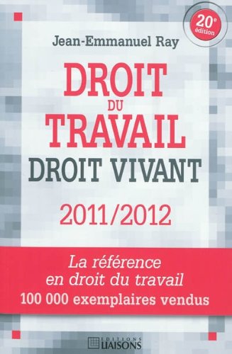 Droit du travail : Droit vivant 2011-2012 Droit du travail : Droit vivant 2011-2012