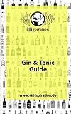 Image de GINspiration Gin & Tonic Guide: Was man über Gin & Tonic wissen muss - von GINspiration