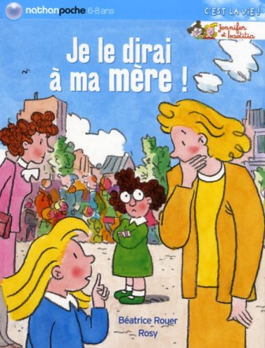 couverture de : Je le dirai &agrave; ma m&egrave;re !
