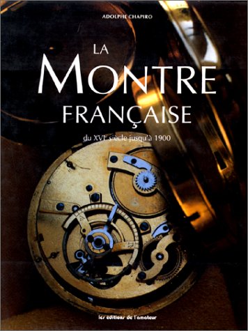 La Montre française du XVIème siècle jusqu'a 1900 gratuit La Montre française du XVIème siècle jusqu'a 1900 gratuit