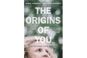 The Origins of You: How Childhood Shapes Later Life