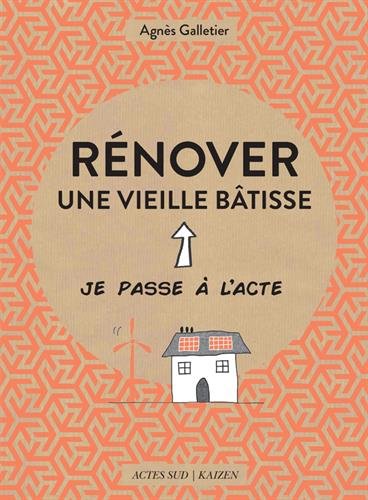 couverture de : R&eacute;nover une vieille b&acirc;tisse