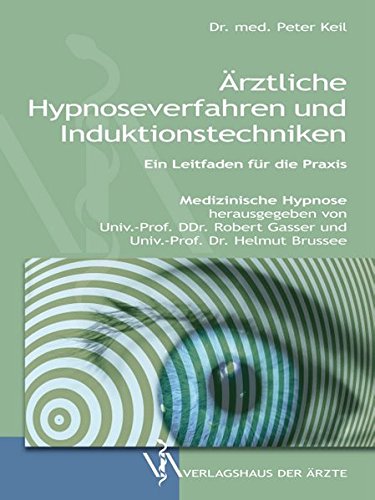 Preisvergleich Produktbild Ärztliche Hypnoseverfahren und Induktionstechniken: Ein Leitfaden für die Praxis
