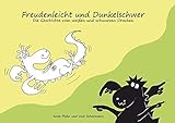 Freudenleicht und Dunkelschwer: Die Geschichte vom weißen und schwarzen Drachen by 