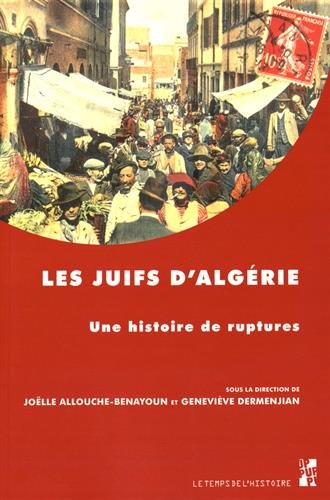 Télécharger Les Juifs d'Algérie : Une histoire de ruptures PDF Livre eBook France Télécharger Les Juifs d'Algérie : Une histoire de ruptures PDF Livre eBook France