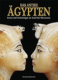 Das antike Ägypten: Kunst und Archäologie im Land der Pharaonen - Giorgio Agnese