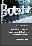 Public Affairs als Aussenpolitik eines Unternehmens by 