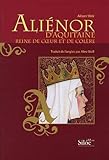 Image de Aliénor d'Aquitaine : Reine de coeur et de colère