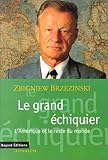 Le grand échiquier. L'Amérique et le reste du monde