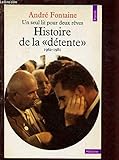 Histoire de la détente, 1962-1981 : Un seul lit pour deux rêves