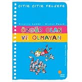 &Ccedil;ıtır &Ccedil;ıtır Felsefe 9 - &Ouml;zg&uuml;r Olan ve Olmayan: 4, 5, 6. Sınıflar