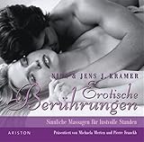 Erotische Berührungen: Sinnliche Massagen für lustvolle Stunden by