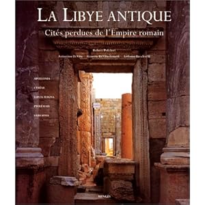 LA LIBYE ANTIQUE. : Cités perdues de l'Empire romain