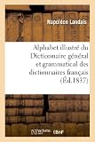 Image de Alphabet illustré du Dictionnaire général et grammatical des dictionnaires français
