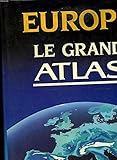 Europe : Le grand atlas
