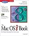 The Mac OS 8 Book: The Ultimate Macintosh User's Guide: Getting the Most from Your Macintosh Operating System by 