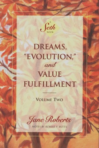 Dreams, Evolution, and Value Fulfillment, Volume Two: A Seth Book: Vol 2 (Seth, Seth Book.)