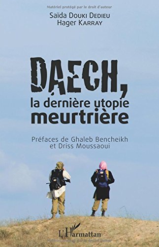 Daech, la dernière utopie meurtrière gratuit