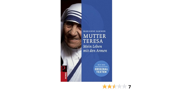 Mutter Teresa Mein Leben Mit Den Armen Amazon De Sammer Marianne Bucher