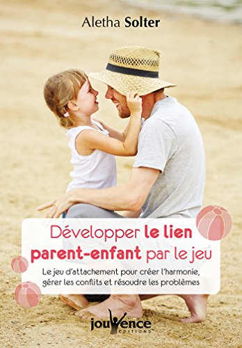 Développer le lien parent-enfant par le jeu en ligne Développer le lien parent-enfant par le jeu francais