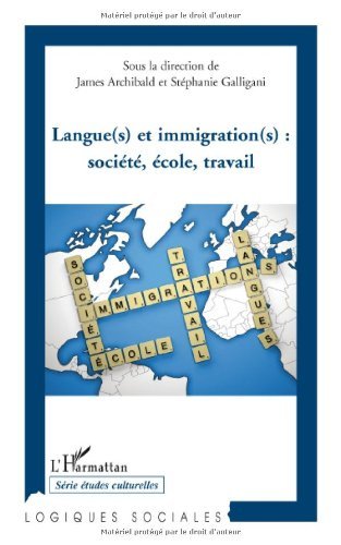 Langue(s) et immigration(s) : société, école, travail (Logiques sociales) Langue(s) et immigration(s) : société, école, travail (Logiques sociales)