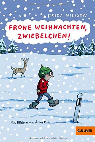 Frohe Weihnachten, Zwiebelchen!: Mit Bildern von Anke Kuhl