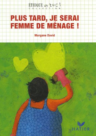 couverture de : Plus tard, je serai femme de ménage !
