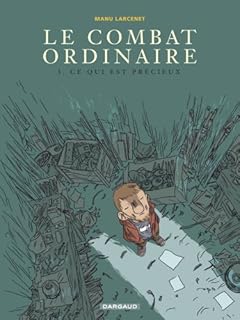 jaquette livre Combat ordinaire (Le) - tome 3 - Ce qui est précieux