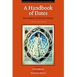 Handbook of Dates 2ed: For Students of British History: 4 (Royal Historical Society Guides and Handbooks, Series Number 4)