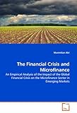  The Financial Crisis and Microfinance: An Empirical Analysis of the Impact of the Global Financial Crisis on the Microfinance Sector in Emerging Markets