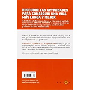 Actividades saludables que alargan la vida: Más de setenta ejercicios para vivir más y mejor