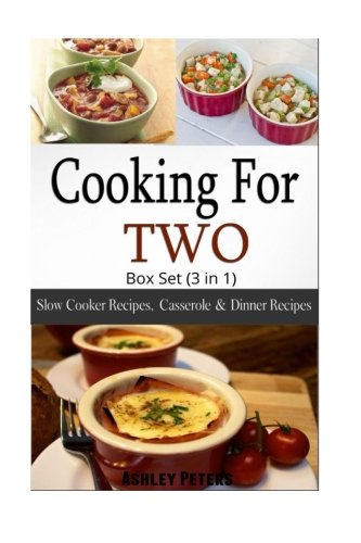 Download Cooking For Two Box Set: (3 in 1) Cooking for Two: Slow Cooker Recipes, Casserole & Dinner Recipes Download Cooking For Two Box Set: (3 in 1) Cooking for Two: Slow Cooker Recipes, Casserole & Dinner Recipes