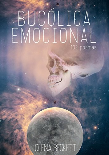 Download BUCÓLICA EMOCIONAL: Poemas de amor, vida e introspección. (Poesía intimista y optimista) Download BUCÓLICA EMOCIONAL: Poemas de amor, vida e introspección. (Poesía intimista y optimista)