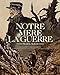 Notre mère la guerre : Le récit complet : Avec portfolio inédit, numéroté et signé par les auteurs by 