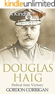 Douglas Haig: Defeat Into Victory (Kindle Single)