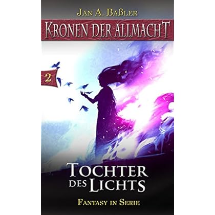 Tochter des Lichts (Kronen der Allmacht 2)
