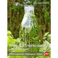 Altes Gärtnerwissen wieder entdeckt: Erfahrungsschatz vergangener Zeiten