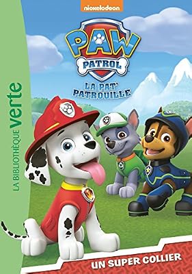 Nickelodeon Paw Patrol La Pat' Patrouille Tome 1 - Un Super Collier