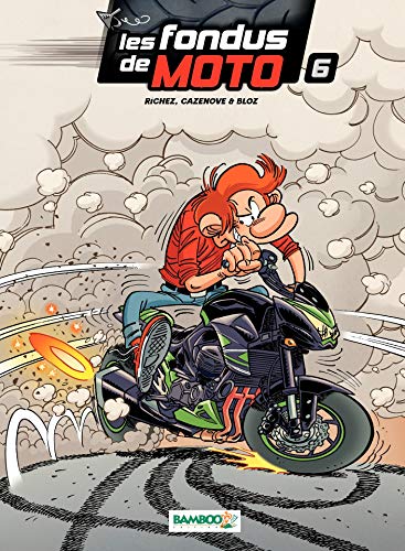 Les Fondus de moto: tome 6 (HUMOUR) Les Fondus de moto: tome 6 (HUMOUR)