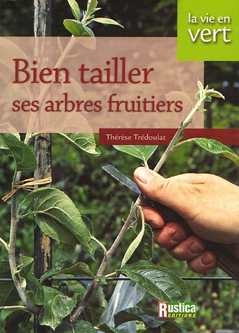 couverture de : Bien tailler ses arbres fruitiers