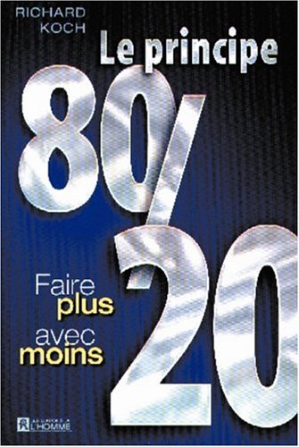 Télécharger Le principe 80/20 : Faire plus avec moins livre En ligne